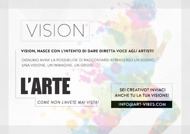 Vision - l'arte dal punto di vista degli artisti