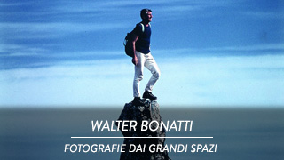 Walter Bonatti - Fotografie dai grandi spazi