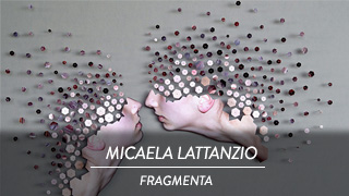 Micaela Lattanzio - Fragmenta