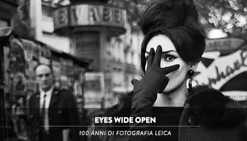 Eyes Wide Open - 100 anni di Fotografia Leica