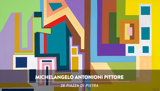 Michelangelo Antonioni Pittore - 28 Piazza di Pietra
