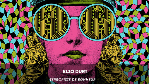 Elzo Durt - Terroriste De Bonheur