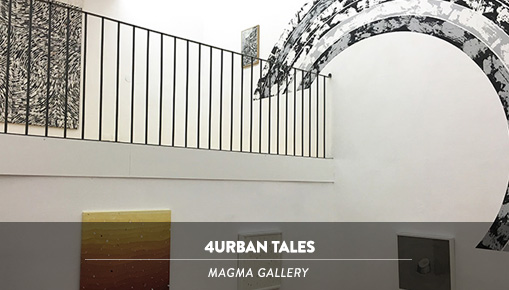 4Urban Tales - Magma Gallery