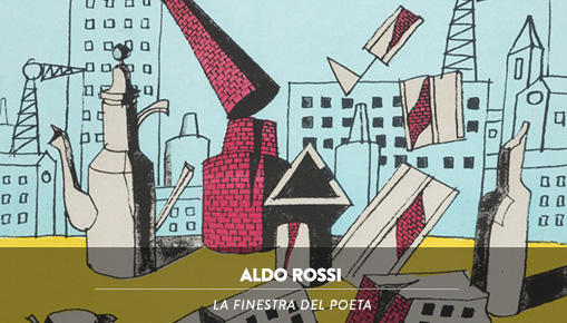 Aldo Rossi - La finestra del poeta