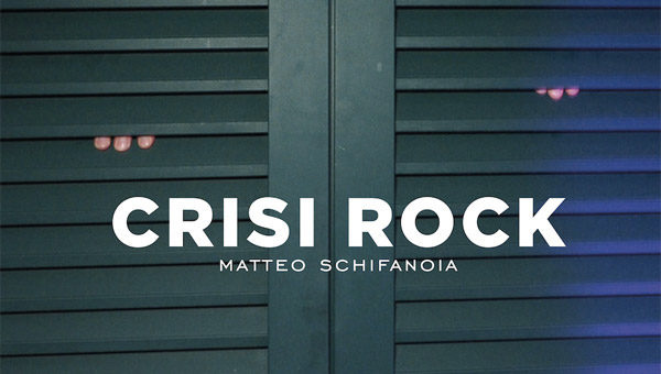 Matteo Schifanoia – Crisi Rock
