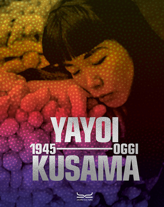 YAYOI KUSAMA. 1945 - OGGI