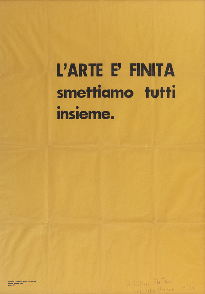 Giuseppe Chiari - L’arte è finita smettiamo tutti insieme, 1974 manifesto a stampa / printed poster, 100 x 70 cm. Courtesy Frittelli arte contemporanea, Firenze